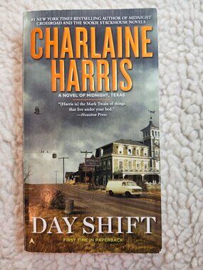 Charlaine Harris Day Shift Paperback 2016 Ace Mystery Novel Midnight Texas